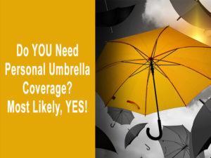 Do You Need Personal Umbrella Insurance